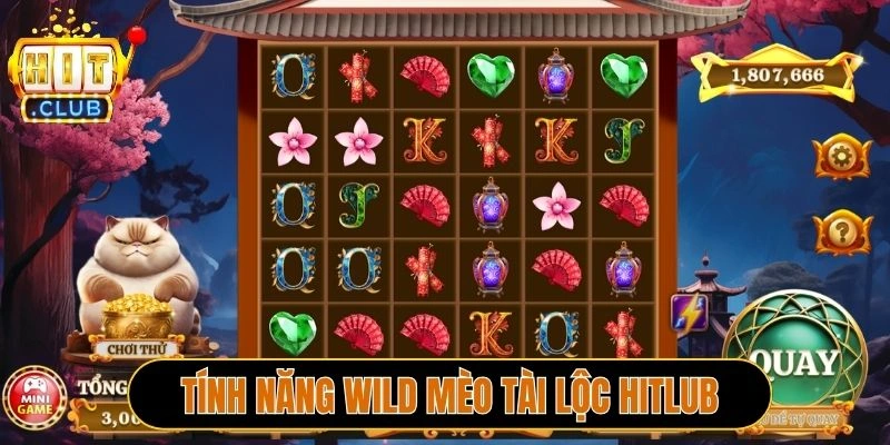 Tính năng Wild trong Mèo tài lộc Hitclub